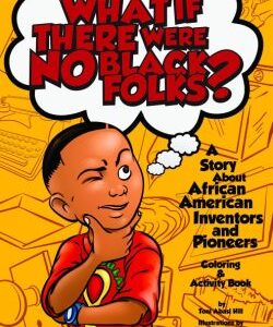 What If There Were No Black Folks?